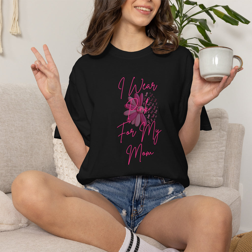 Personalized I Wear Pink For My Shirt | Breast Cancer Awareness T-Shirt | Custom Mom, Nana, Sister, Aunt or Name Pink Ribbon Tee