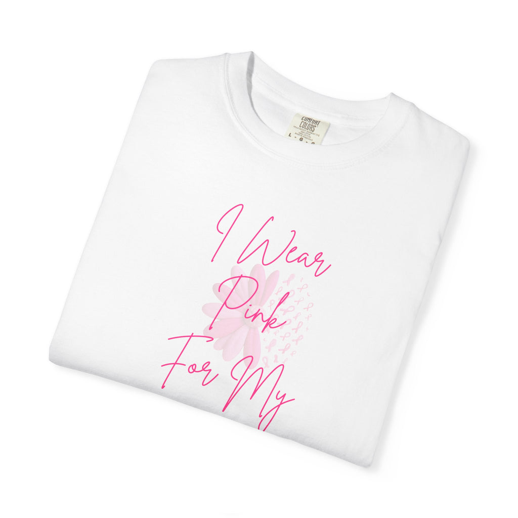 Personalized I Wear Pink For My Shirt | Breast Cancer Awareness T-Shirt | Custom Mom, Nana, Sister, Aunt or Name Pink Ribbon Tee